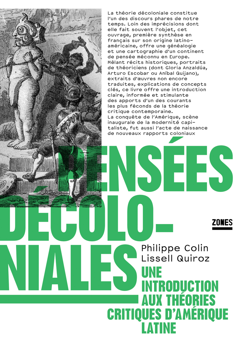 Pensées décoloniales - Une introduction aux théories critiques d'Amérique latine<br />
Philippe Colin, Lissell Quiroz